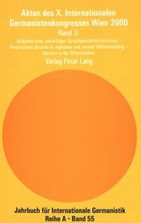 Abbildung von: Akten des X. Internationalen Germanistenkongresses Wien 2000 - «Zeitenwende - Die Germanistik auf dem Weg vom 20. ins 21. Jahrhundert» - Peter Lang Verlag