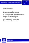 Cover: Les rapprochements d'entreprises, une nouvelle logique strat&eacute;gique? - Peter Lang Verlag