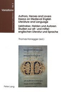 Abbildung von: Authors, Heroes and Lovers:- Essays on Medieval English Literature and Language- Liebhaber, Helden und Autoren:- Studien zur alt- und mittelenglischen Literatur und Sprache - Peter Lang Verlag