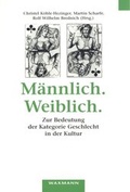 Cover: M&auml;nnlich. Weiblich. Zur Bedeutung der Kategorie Geschlecht in der Kultur - Waxmann