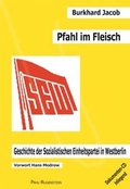 Cover: Pfahl im Fleisch. Geschichte der Sozialistischen Einheitspartei in Westberlin - Pahl-Rugenstein