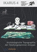 Cover: IKARUS 4 - Arch&auml;ologische Topographie der Siedlungskammer Ampass - innsbruck university press