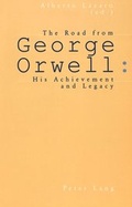 Cover: The Road from George Orwell: His Achievement and Legacy - Peter Lang Verlag
