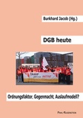 Cover: DGB heute - Ordnungsfaktor, Gegenmacht, Auslaufmodell? - Pahl-Rugenstein