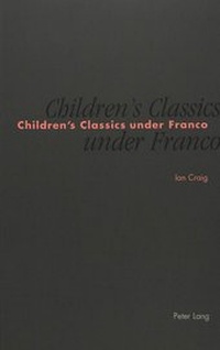 Enlarge image Cover: Children's Classics under Franco - Peter Lang Verlag