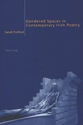 Cover: Gendered Spaces in Contemporary Irish Poetry - Peter Lang Verlag