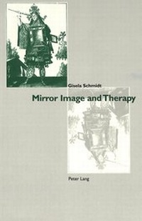 Enlarge image Cover: Mirror Image and Therapy - Peter Lang Verlag