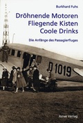 Cover: Dr&ouml;hnende Motoren - Fliegende Kisten - Coole Drinks - Jonas Verlag