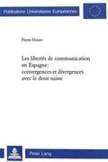Abbildung von: Les libertés de communication en Espagne: convergences et divergences avec le droit suisse - Peter Lang Verlag