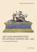 Cover: Art and Architecture in Central Europe 1550-1620 - Jonas Verlag