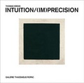 Cover: Intuition/(Im)Precision - Galerie Thaddaeus Ropac