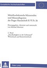 Abbildung von: Mittelhochdeutsche Minnereden und Minneallegorien der Prager Handschrift R VI Fc 26 - Peter Lang Verlag