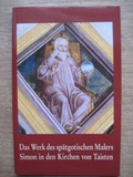 Cover: Das Werk des sp&auml;tgotischen Malers Simon in den Kirchen von Taisten - Kunstvlg Peda Gregor