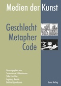 Cover: Medien der Kunst: Geschlecht, Metapher, Code - Jonas Verlag