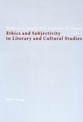 Cover: Ethics and Subjectivity in Literary and Cultural Studies - Peter Lang Verlag