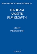 Cover: Ion Beam Assisted Film Growth - Elsevier