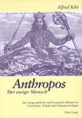 Cover: Anthropos - Der ewige Mensch - Peter Lang Verlag
