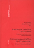 Cover: Science(s) de l'&eacute;ducation 19e -20e si&egrave;cles / Erziehungswissenschaft(en) 19.-20. Jahrhundert - Peter Lang Verlag