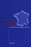 Cover: Shifting Frontiers of France and Francophonie - Peter Lang Verlag