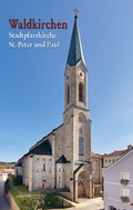 Cover: Waldkirchen, Stadtpfarrkirche St. Peter und Paul - Kunstvlg Peda Gregor