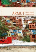 Cover: Armut in der Kunst der Moderne - Jonas Verlag