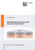 Cover: Wie bekomme ich einen Kredit f&uuml;r mein Unternehmen? - Verlag Wissenschaft & Praxis