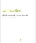 Cover: weinzeilen. s&uuml;dliche Steiermark /severna stajerska - ilsinger editions