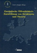 Cover: Europ&auml;ische &Ouml;ffentlichkeit: Entwicklung von Strukturen und Theorie - VISTAS Verlag