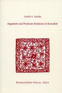 Enlarge image Cover: Argument and Predicate Relations in Kiswahili - Köppe, R