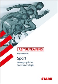 Abbildung von: STARK Sport - Abitur-Training - Bewegungslehre und Sportpsychologie - Stark Verlag