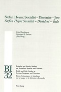 Cover: Stefan Heym: Socialist - Dissenter - Jew- Stefan Heym: Sozialist - Dissident - Jude - Peter Lang Verlag