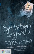 Cover: Sie haben das Recht zu schweigen - Taschenbuchausgabe - Goldegg Verlag GmbH