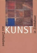 Cover: Kunst aus Zimbabwe - Kunst in Zimbabwe - K&ouml;ppe, R