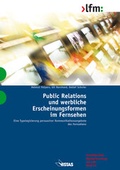 Cover: Public Relations und werbliche Erscheinungsformen im Fernsehen - VISTAS Verlag