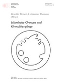 Cover: Islamische Grenzen und Grenz&uuml;berg&auml;nge - Peter Lang Verlag