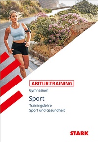 Abbildung von: STARK Sport - Abitur-Training - Trainingslehre und Sport und Gesundheit - Stark Verlag