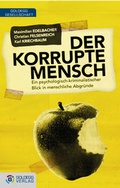 Cover: Der korrupte Mensch - Goldegg Verlag GmbH