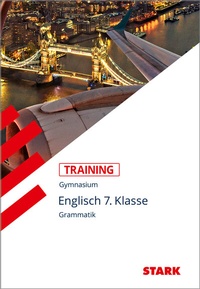 Abbildung von: STARK Englisch 7. Klasse - Training Gymnasium - Grammatik, Aufgaben und Lösungen - Stark Verlag