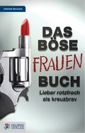 Cover: Das B&ouml;se Frauen-Buch - Goldegg Verlag GmbH