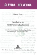 Cover: Resultativa im modernen Tschechischen - Peter Lang Verlag
