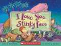 Cover: I Love You, Stinky Face - Scholastic US
