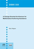 Cover: A Change-Oriented Architecture for Mathematical Authoring Assistance - Akademische Verlagsgesellschaft AKA