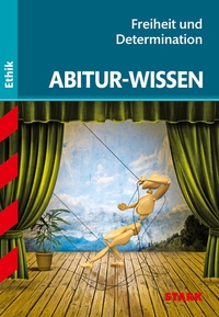 Abbildung von: STARK Ethik - Abitur-Wissen - Freiheit und Determination - Stark Verlag