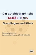 Cover: Das Autobiograpische Ged&auml;chtnis: Grundlagen und Klinik - Akademische Verlagsgesellschaft AKA