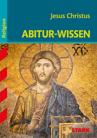 Abbildung von: STARK Religion - Abitur-Wissen - Jesus Christus - Stark Verlag