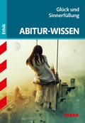 Cover: STARK Abitur-Wissen Ethik - Gl&uuml;ck und Sinnerf&uuml;llung - Stark Verlag