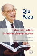 Cover: Qiu Fazu. &Uuml;ber mich selbst. In meinen eigenen Worten - Akademische Verlagsgesellschaft AKA