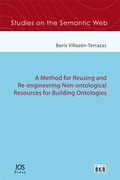 Cover: A Method for Reusing and Re-engineering Non-ontological Resources for Building Ontologies - Akademische Verlagsgesellschaft AKA