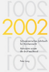 Abbildung von: Schweizerisches Jahrbuch für Kirchenrecht. Band 7 (2002)- Annuaire suisse de droit ecclésial. Volume 7 (2002) - Peter Lang Verlag