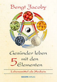 Abbildung von: Gesünder leben mit den Fünf Elementen - BACOPA